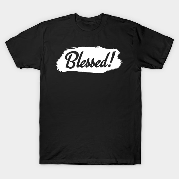 Blessed T-Shirt by Merch House